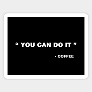 You can do it - Coffee Sticker